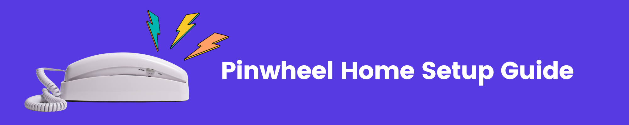 Pinwheel Home Setup Guide Header