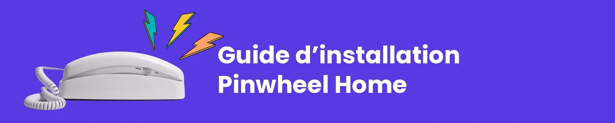 Pinwheel_Home_Guide_Installation_FR
